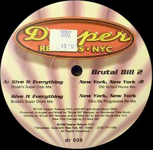 Brutal Bill : Give It Everything / New York, New York (12")