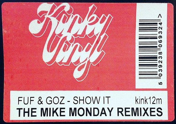 Fuf & Goz : Show It (The Mike Monday Mixes) (12")