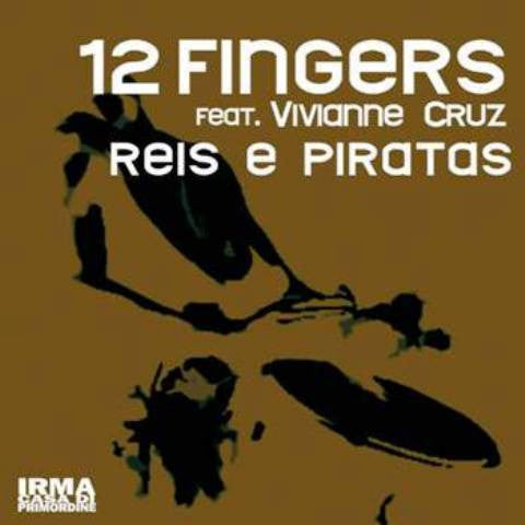 12 Fingers Feat. Viviane Cruz : Reis E Piratas (12")