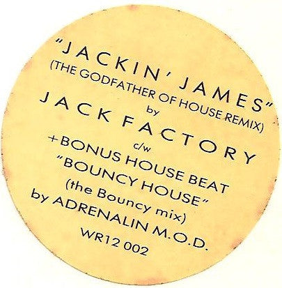 Jack Factory / Adrenalin M.O.D. : Jackin' James / Bouncy House (12", Single)