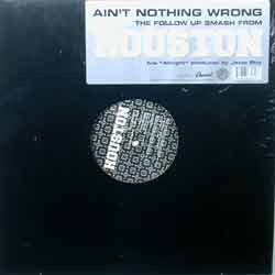 Houston (2) : Ain't Nothing Wrong (12", Single)