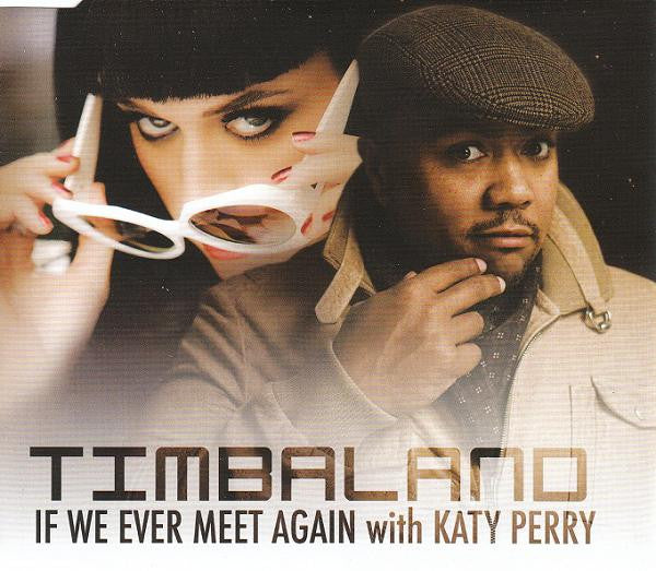 Timbaland With Katy Perry : If We Ever Meet Again (CD, Single, J-c)