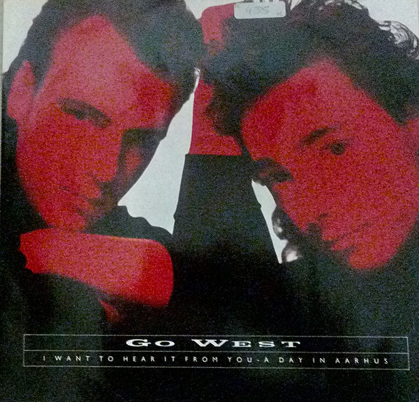 Go West : I Want To Hear It From You (12")