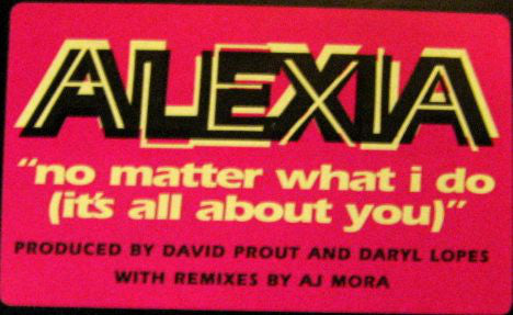 Alexia (5) : No Matter What I Do (It's All About You) (12")