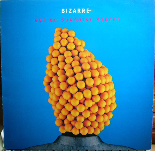 Bizarre Inc : Get Up Sunshine Street (12")