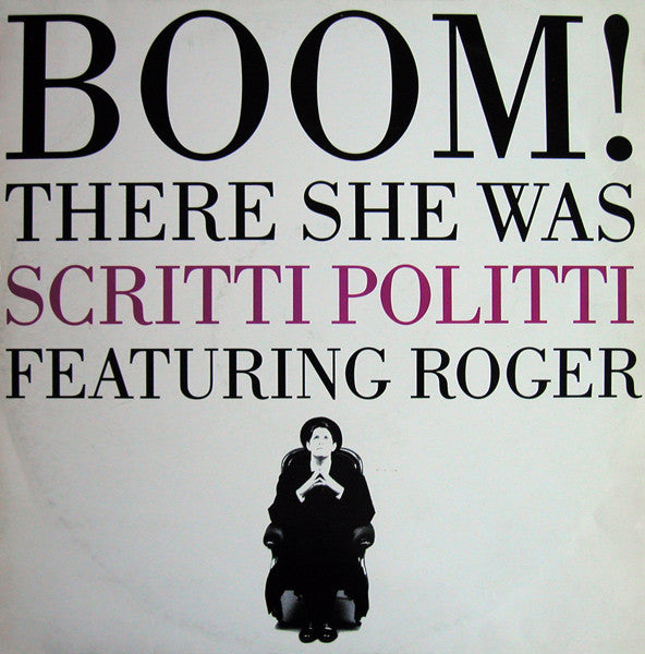 Scritti Politti Featuring Roger Troutman : Boom! There She Was (12")