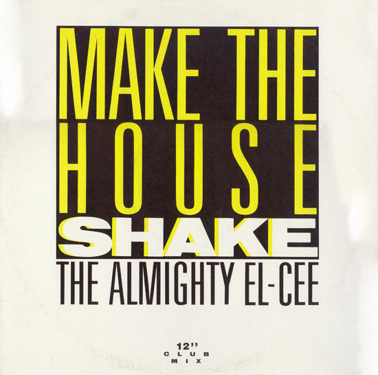 The Almighty El-Cee : Make The House Shake (12")