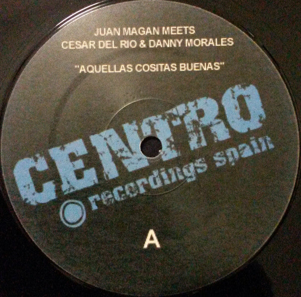 Juan Magan Meets César Del Rio & Danny Morales : Aquellas Cositas Buenas (12")