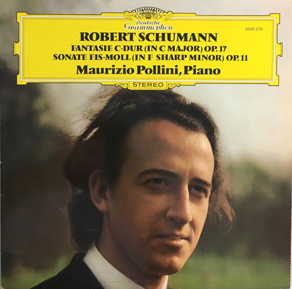 Maurizio Pollini, Robert Schumann : Fantasie C-Dur Op. 17 - Sonate Fis-Moll Op. 11 (LP, Album, RE)