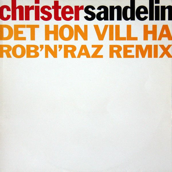 Christer Sandelin : Det Hon Vill Ha (12")