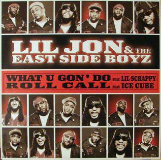 Lil' Jon & The East Side Boyz : What U Gon' Do / Roll Call (12")