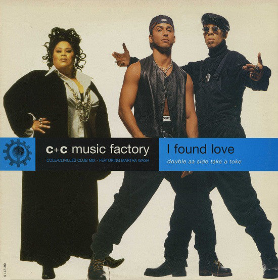 C + C Music Factory : I Found Love / Take A Toke (12")