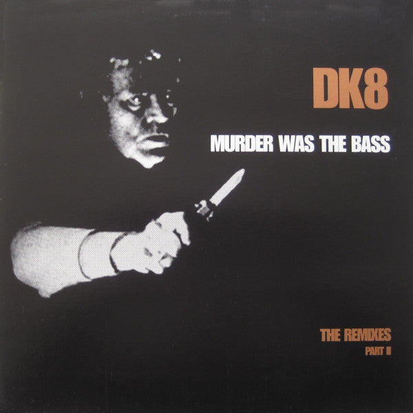 DK : Murder Was The Bass (The Remixes Part II) (12")