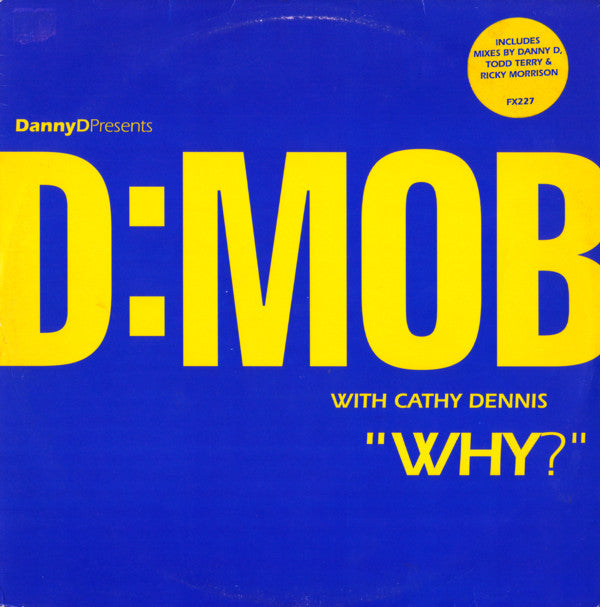 Dancin' Danny D Presents D Mob With Cathy Dennis : Why? (12", Single)