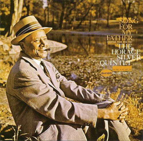 The Horace Silver Quintet : Song For My Father (Cantiga Para Meu Pai) (CD, Album, RE, RM, Son)