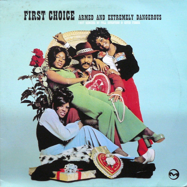 First Choice : Armed And Extremely Dangerous (1997 Remixes By Full Intention & Cevin Fisher) (12")