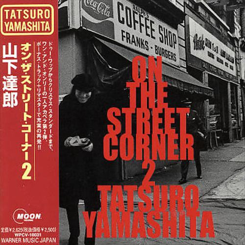 Tatsuro Yamashita = Tatsuro Yamashita : On The Street Corner 2 = オン ・ ザ ・ ストリート ・ コーナー 2 (CD, Album, RE, RM, Bon)