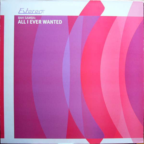 Bah Samba : All I Ever Wanted (12")