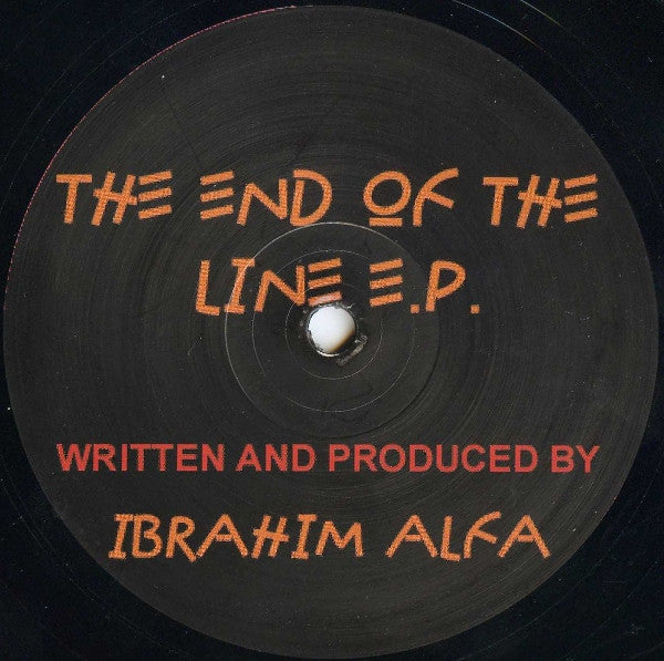 Ibrahim Alfa : The End Of The Line E.P. (12", EP)