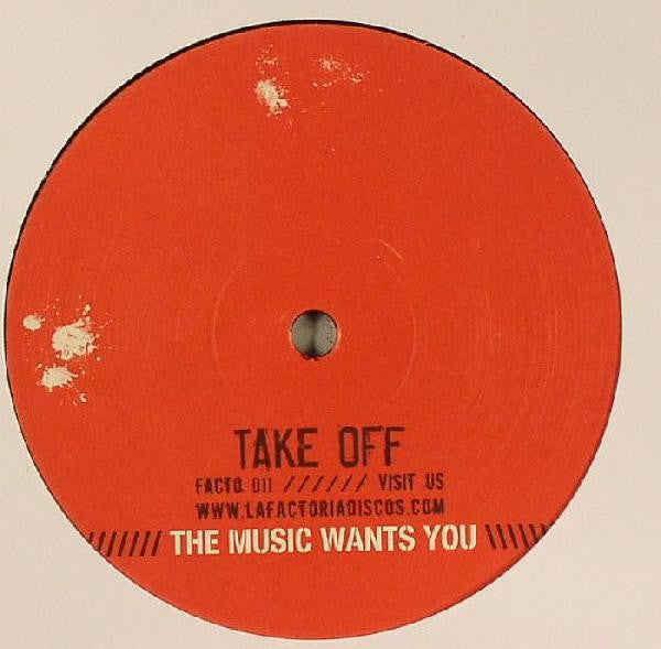 Take Off (2) : The Music Wants You (12")