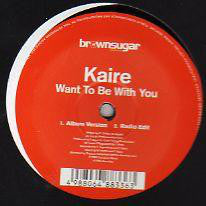 Kaire : Want Be With You / Curious (12")