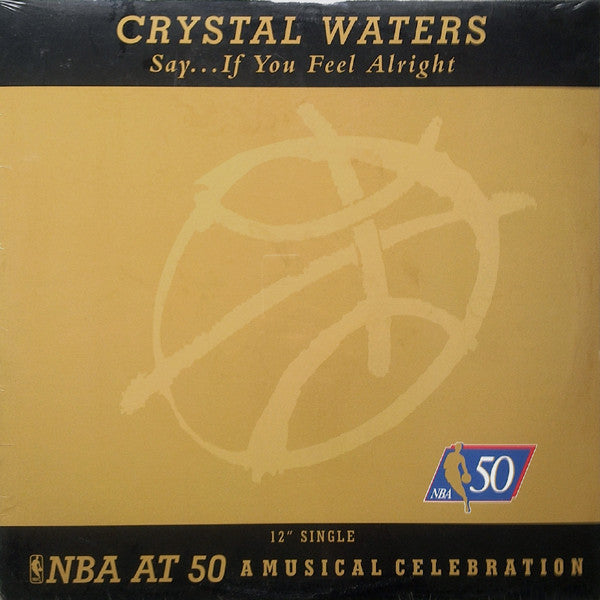 Crystal Waters : Say...If You Feel Alright (12")