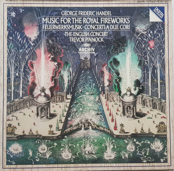 Georg Friedrich Händel / The English Concert, Trevor Pinnock : Music For The Royal Fireworks, Concerti A Due Cori (LP, Album, Gat)