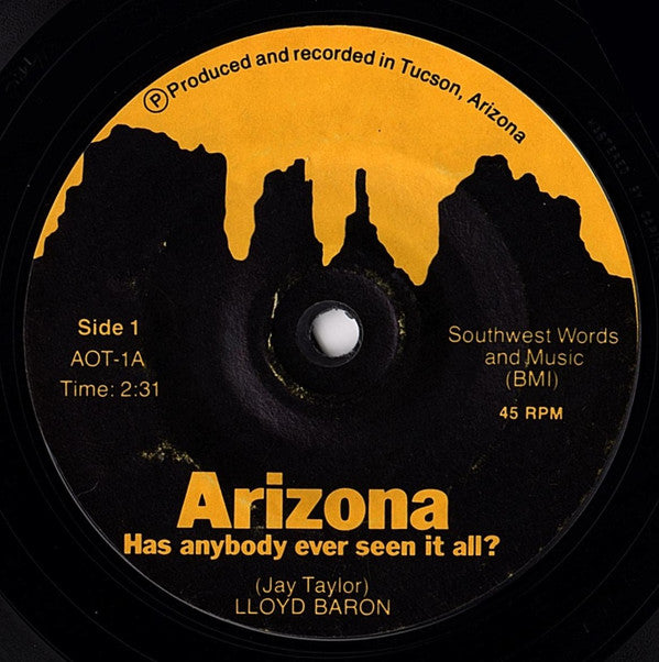 Lloyd Baron / Larry Schnebly : Arizona: Has Anybody Ever Seen It All? (7")