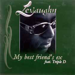 Levaughn Feat. Triple D : My Best Friend's Ex  (12")