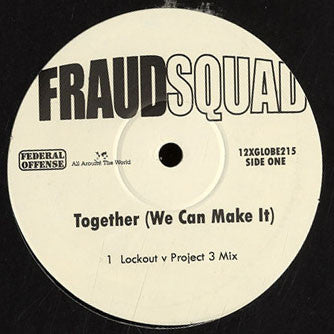 Fraud Squad : Together (We Can Make It) (12")