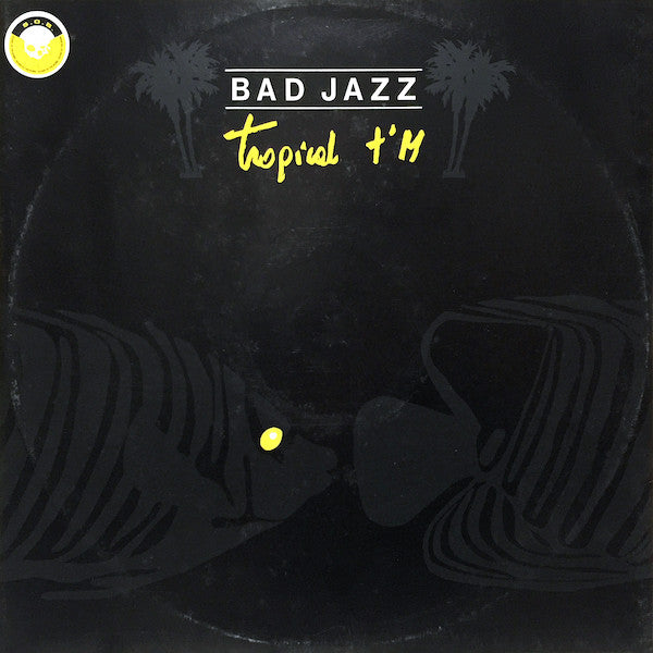 Bad Jazz : Tropical T'M (12")