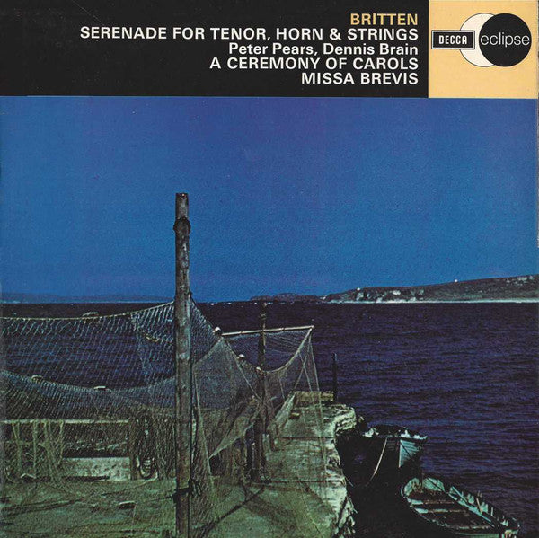 Benjamin Britten, Peter Pears, Dennis Brain : Serenade For Tenor, Horn & Strings / A Ceremony Of Carols / Missa Brevis (LP, Comp, RM)