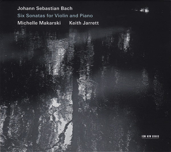 Johann Sebastian Bach - Michelle Makarski, Keith Jarrett : Six Sonatas For Violin And Piano (2xCD, Album)