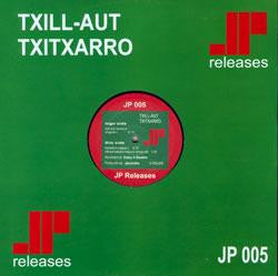 Julio Posadas Gilabert : Txill-Aut Txitxarro (12")