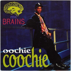 MC Brains : Oochie Coochie (12")