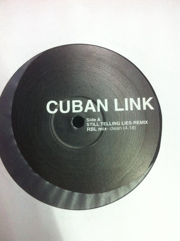 Cuban Link : Still Telling Lies (12")