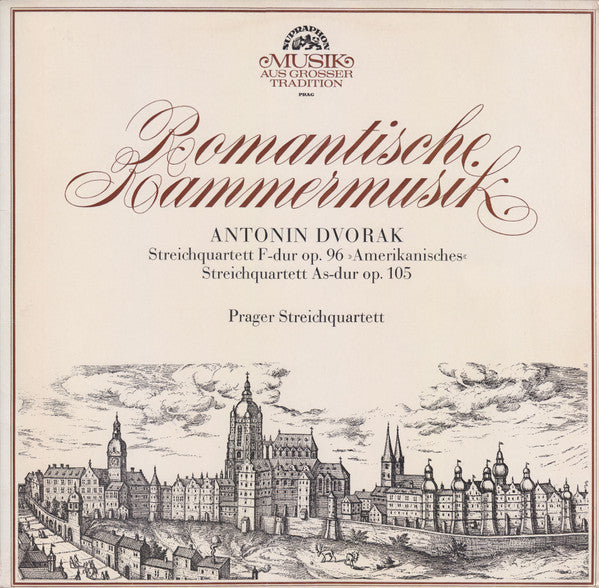 Antonín Dvořák - Prague String Quartet : Romantische Kammermusik - Streichquartett F-Dur Op. 96 "Amerikanisches" / Streichquartett As-Dur Op.105 (LP)