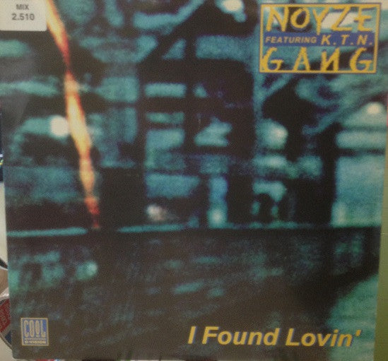 Noyze Gang Feat. K.T.N. : I Found Lovin' / Your Love Is What I Want (12")