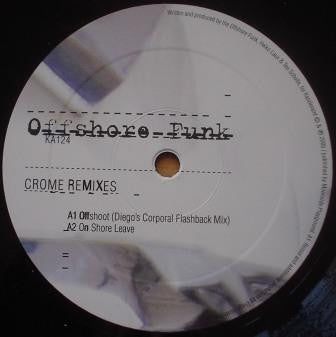 Offshore Funk : Crome (Remixes) (12")