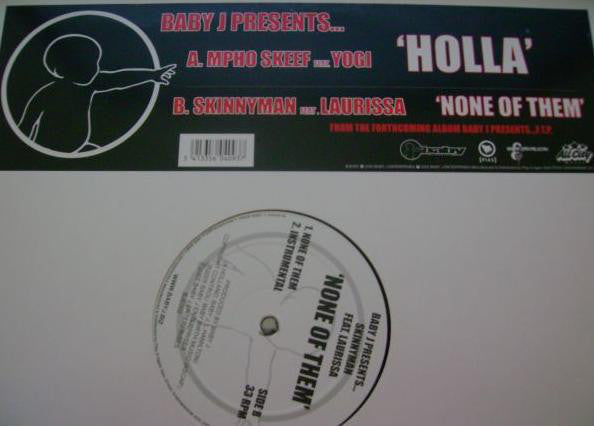 Baby J Presents Mpho Skeef / Skinnyman : Holla / None Of Them (12")