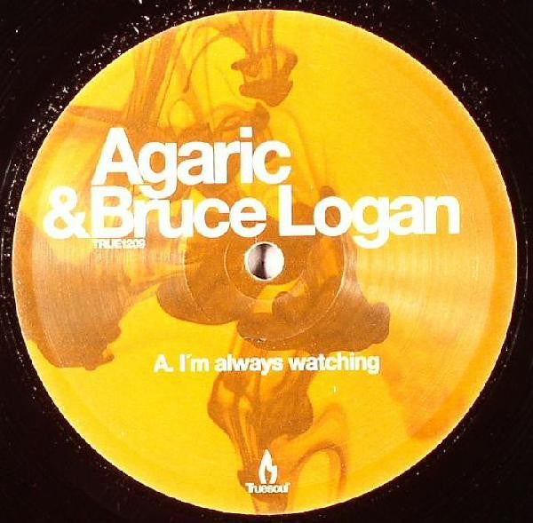 Agaric (2) & Bruce Logan : I'm Always Watching (12")