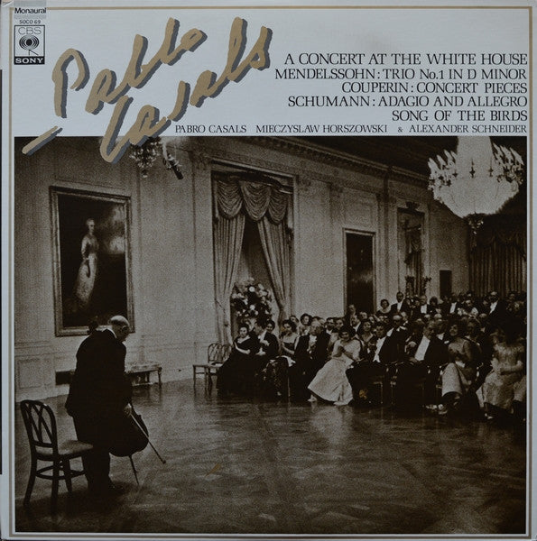 Pablo Casals, Mieczyslaw Horszowski, Alexander Schneider : Casals: White House Concert/ A Living Portrait In His Own Words (2xLP, Mono)