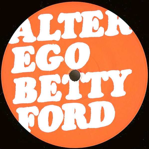 Alter Ego : Betty Ford (Remix Pt. 1) (12")