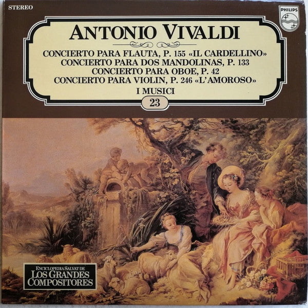 Antonio Vivaldi - I Musici : Concierto Para Flauta, P. 155 "Il Cardellino" / Concierto Para Dos Mandolinas, P. 133 / Concierto Para Oboe, P. 42 / Concierto Para Violín, P. 246 "L'Amoroso" (LP, Comp)