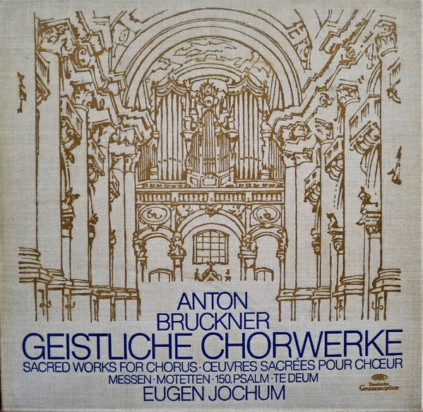 Anton Bruckner - Eugen Jochum : Geistliche Chorwerke • Messen • Motetten • 150.Psalm • Te Deum (5xLP + Box, Comp)