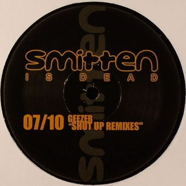 Geezer : Shut Up Remixes (12")