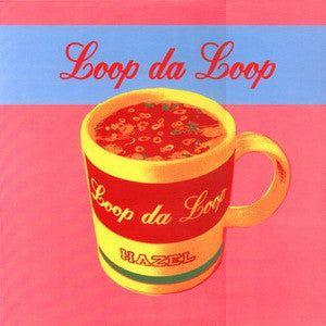 Loop Da Loop : Hazel (12")