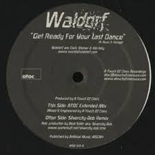 Waldorf : Get Ready For Your Last Dance (12")