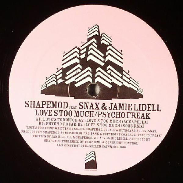 Shapemod Feat. Snax & Jamie Lidell : Love's Too Much / Psycho Freak (12")