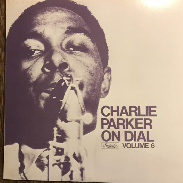 Charlie Parker = Charlie Parker : Charlie Parker On Dial (Volume 6) = チャーリー・パーカー・オン・ダイアル Vol.6 (LP, Comp, Mono, RE)